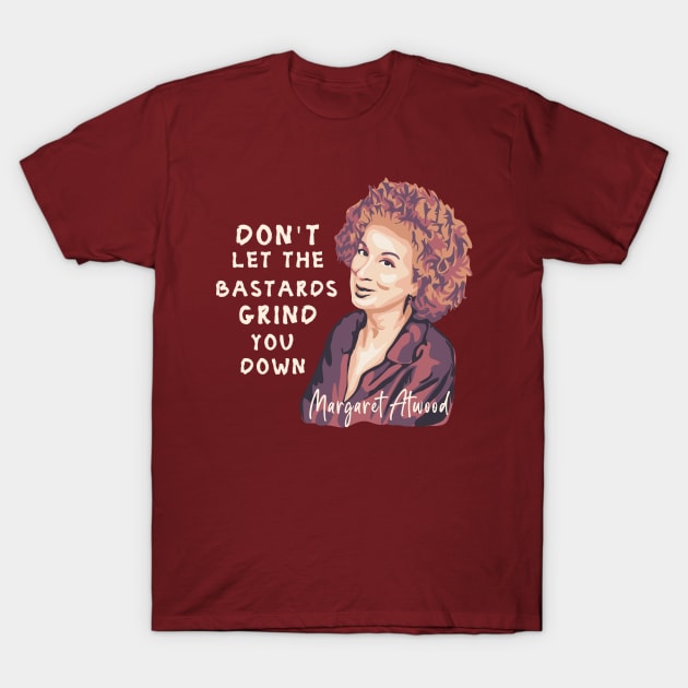 Margaret Atwood Portrait and Quote T-Shirt by Slightly Unhinged